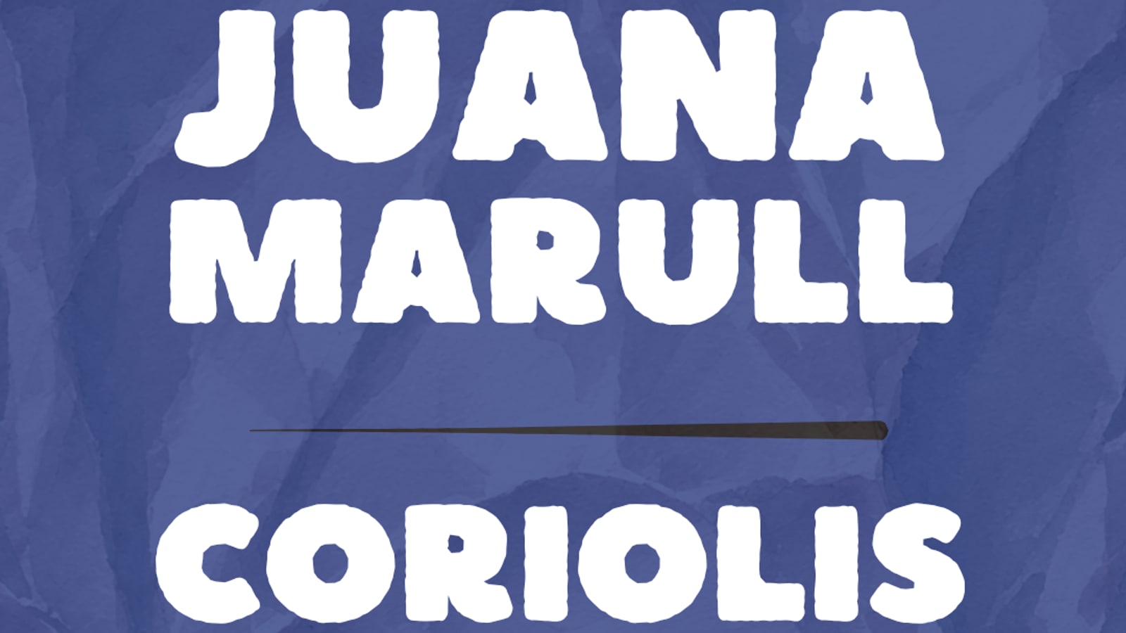Juana Marull & Coriolis